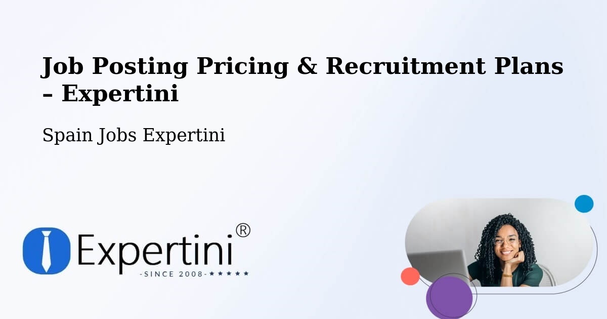 Job Posting Pricing & Recruitment Plans – Alcalá De Ebro - Alcalá De Ebro, Spain Jobs Expertini